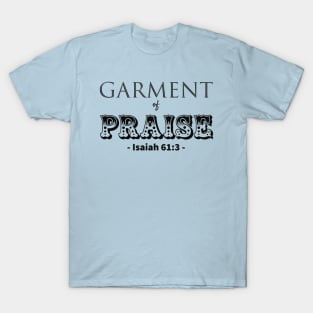 Garment of Praise T-Shirt